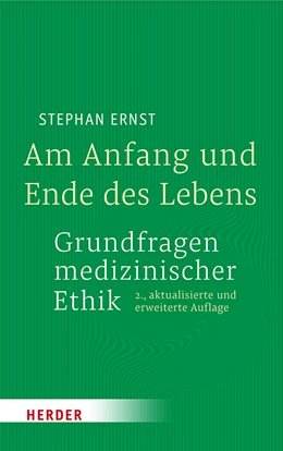Abbildung von Ernst | Am Anfang und Ende des Lebens - Grundfragen medizinischer Ethik | 1. Auflage | 2024 | beck-shop.de