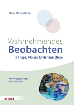 Abbildung von Alemzadeh | Wahrnehmendes Beobachten in Krippe und Kindertagespflege | 1. Auflage | 2024 | beck-shop.de