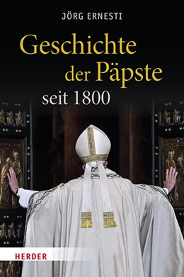 Abbildung von Ernesti | Geschichte der Päpste seit 1800 | 1. Auflage | 2024 | beck-shop.de