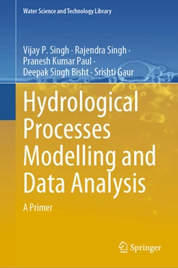 Abbildung von Singh / Paul | Hydrological Processes Modelling and Data Analysis | 1. Auflage | 2024 | beck-shop.de