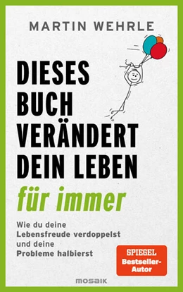 Abbildung von Wehrle | Dieses Buch verändert dein Leben für immer | 1. Auflage | 2024 | beck-shop.de