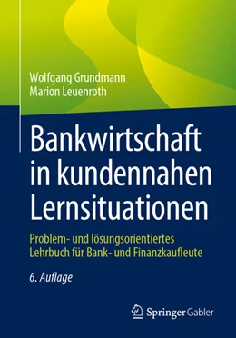 Abbildung von Leuenroth / Grundmann | Bankwirtschaft in kundennahen Lernsituationen | 6. Auflage | 2024 | beck-shop.de