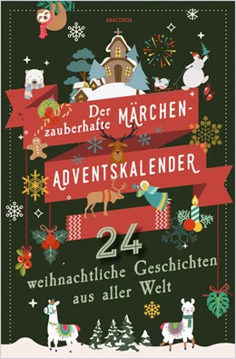 Abbildung von Verlag | Der zauberhafte Märchen-Adventskalender. 24 weihnachtliche Geschichten aus aller Welt | 1. Auflage | 2024 | beck-shop.de