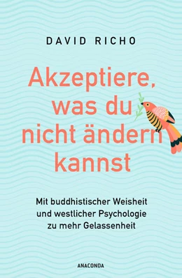 Abbildung von Richo | Akzeptiere, was du nicht ändern kannst. Mit buddhistischer Weisheit und westlicher Psychologie zu mehr Gelassenheit | 1. Auflage | 2024 | beck-shop.de