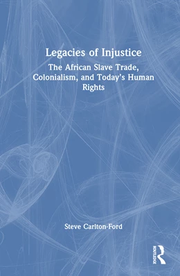 Abbildung von Carlton-Ford | Legacies of Injustice | 1. Auflage | 2024 | beck-shop.de