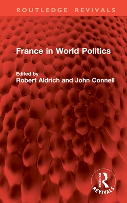 Abbildung von Connell / Aldrich | France in World Politics | 1. Auflage | 2024 | beck-shop.de