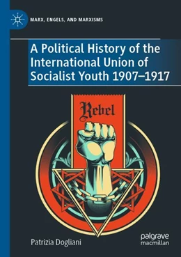 Abbildung von Dogliani | A Political History of the International Union of Socialist Youth 1907–1917 | 1. Auflage | 2024 | beck-shop.de
