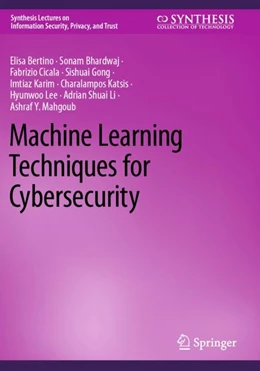 Abbildung von Bertino / Bhardwaj | Machine Learning Techniques for Cybersecurity | 1. Auflage | 2024 | beck-shop.de