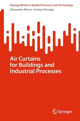 Abbildung von Zhivov / Strongin | Air Curtains for Buildings and Industrial Processes | 1. Auflage | 2024 | beck-shop.de