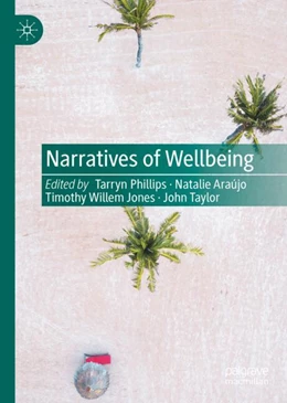 Abbildung von Phillips / Araújo | Narratives of Wellbeing | 1. Auflage | 2024 | beck-shop.de
