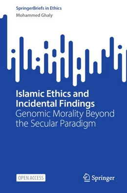 Abbildung von Ghaly | Islamic Ethics and Incidental Findings | 1. Auflage | 2024 | beck-shop.de
