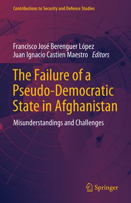 Abbildung von Berenguer López / Castien Maestro | The Failure of a Pseudo-Democratic State in Afghanistan | 1. Auflage | 2024 | beck-shop.de