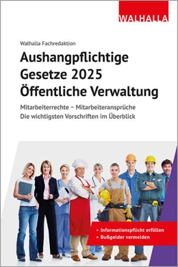 Abbildung von Walhalla Fachredaktion | Aushangpflichtige Gesetze 2025 Öffentliche Verwaltung | 1. Auflage | 2024 | beck-shop.de