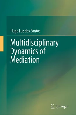 Abbildung von Santos | Multidisciplinary Dynamics of Mediation | 1. Auflage | 2024 | beck-shop.de