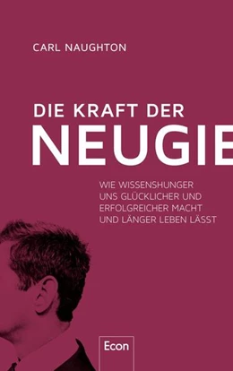 Abbildung von Naughton | Die Kraft der Neugier | 1. Auflage | 2024 | beck-shop.de