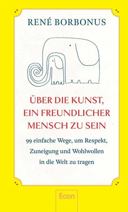 Abbildung von Borbonus | Über die Kunst, ein freundlicher Mensch zu sein | 3. Auflage | 2024 | beck-shop.de