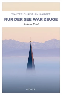 Abbildung von Kärger | Nur der See war Zeuge | 1. Auflage | 2024 | beck-shop.de