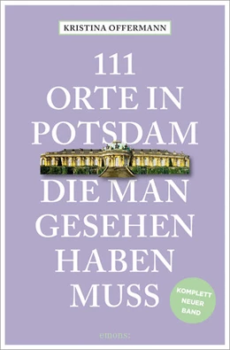 Abbildung von Offermann | 111 Orte in Potsdam, die man gesehen haben muss | 1. Auflage | 2024 | beck-shop.de