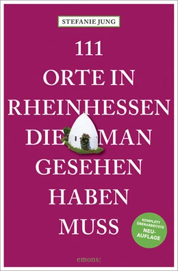 Abbildung von Jung | 111 Orte in Rheinhessen, die man gesehen haben muss | 9. Auflage | 2024 | beck-shop.de