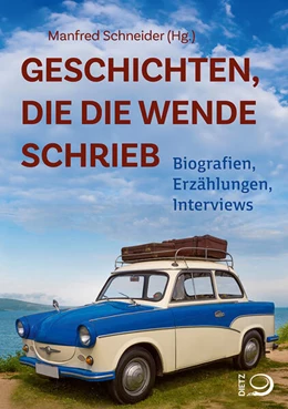 Abbildung von Schneider | Geschichten, die die Wende schrieb | 1. Auflage | 2024 | beck-shop.de