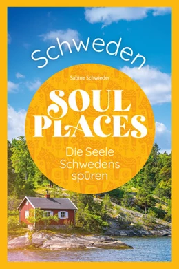 Abbildung von Schwieder | Soul Places Schweden - Die Seele Schwedens spüren | 1. Auflage | 2024 | beck-shop.de