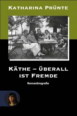 Abbildung von Prünte | Käthe - Überall ist Fremde | 1. Auflage | 2024 | beck-shop.de