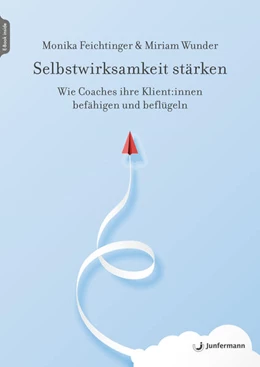 Abbildung von Feichtinger / Wunder | Selbstwirksamkeit stärken | 1. Auflage | 2024 | beck-shop.de