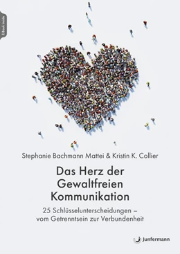 Abbildung von Bachmann Mattei / Collier | Das Herz der Gewaltfreien Kommunikation | 1. Auflage | 2024 | beck-shop.de