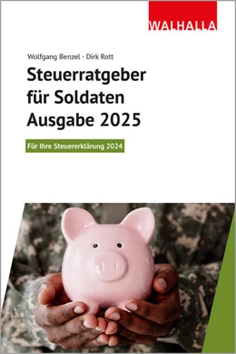 Abbildung von Benzel / Rott | Steuerratgeber für Soldaten - Ausgabe 2025 | 1. Auflage | 2024 | beck-shop.de