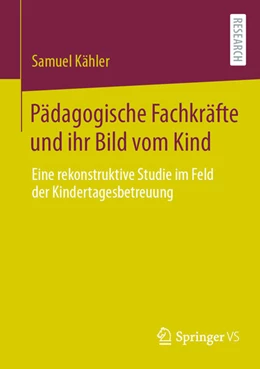 Abbildung von Kähler | Pädagogische Fachkräfte und ihr Bild vom Kind | 1. Auflage | 2024 | beck-shop.de