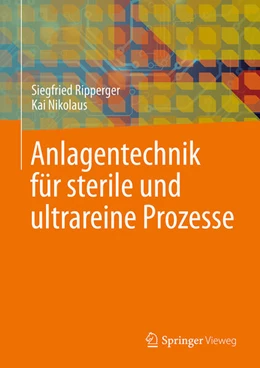 Abbildung von Ripperger / Nikolaus | Anlagentechnik für sterile und ultrareine Prozesse | 1. Auflage | 2024 | beck-shop.de