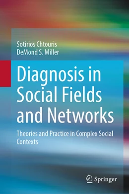 Abbildung von Chtouris / Miller | Diagnosis in Social Fields and Networks | 1. Auflage | 2024 | beck-shop.de