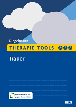 Abbildung von Diegelmann | Therapie-Tools Trauer | 1. Auflage | 2024 | beck-shop.de