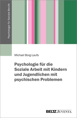 Abbildung von Borg-Laufs | Psychologie für die Arbeit mit Kindern und Jugendlichen mit psychischen Problemen | 1. Auflage | 2025 | beck-shop.de