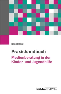 Abbildung von Hajok | Praxishandbuch Medienberatung in der Kinder- und Jugendhilfe | 1. Auflage | 2024 | beck-shop.de