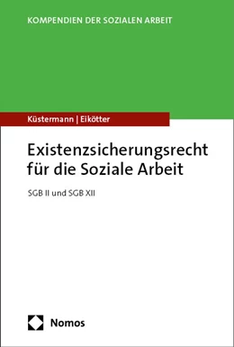 Abbildung von Küstermann / Eikötter | Existenzsicherungsrecht für die Soziale Arbeit | 1. Auflage | 2024 | beck-shop.de