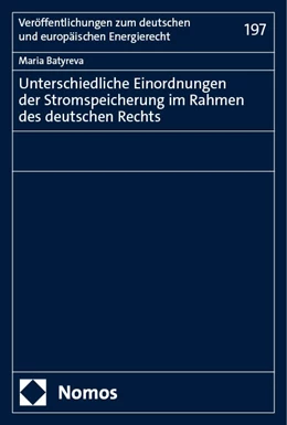 Abbildung von Batyreva | Unterschiedliche Einordnungen der Stromspeicherung im Rahmen des deutschen Rechts | 1. Auflage | 2024 | 197 | beck-shop.de