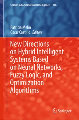 Abbildung von Melin / Castillo | New Directions on Hybrid Intelligent Systems Based on Neural Networks, Fuzzy Logic, and Optimization Algorithms | 1. Auflage | 2024 | beck-shop.de