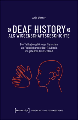 Abbildung von Werner | »Deaf History« als Wissenschaftsgeschichte | 1. Auflage | 2024 | beck-shop.de