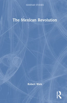 Abbildung von Weis | The Mexican Revolution | 1. Auflage | 2024 | beck-shop.de