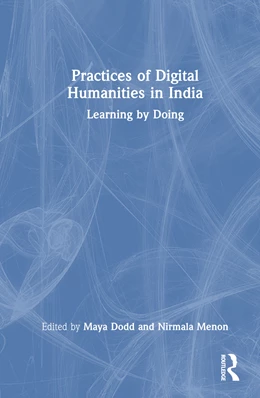 Abbildung von Dodd / Menon | Practices of Digital Humanities in India | 1. Auflage | 2024 | beck-shop.de