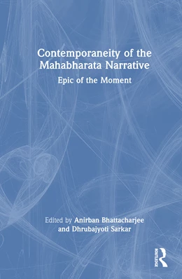 Abbildung von Bhattacharjee / Sarkar | Contemporaneity of the Mahabharata Narrative | 1. Auflage | 2024 | beck-shop.de