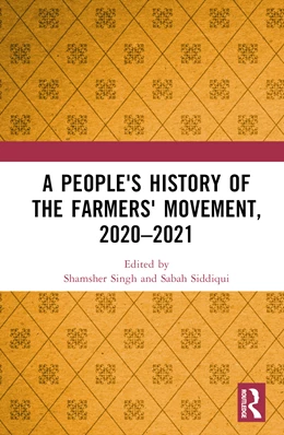 Abbildung von Siddiqui / Singh | A People's History of the Farmers' Movement, 2020-2021 | 1. Auflage | 2024 | beck-shop.de