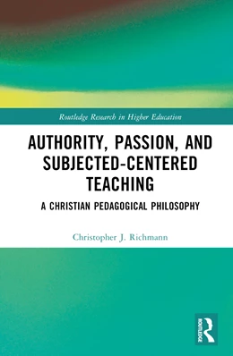 Abbildung von Richmann | Authority, Passion, and Subjected-Centered Teaching | 1. Auflage | 2024 | beck-shop.de