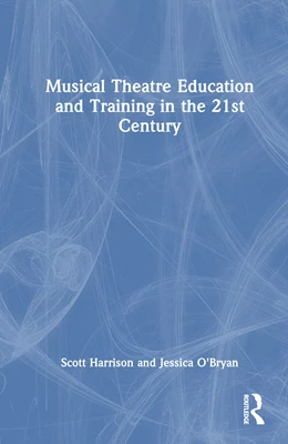 Abbildung von O'Bryan / Harrison | Musical Theatre Education and Training in the 21st Century | 1. Auflage | 2024 | beck-shop.de