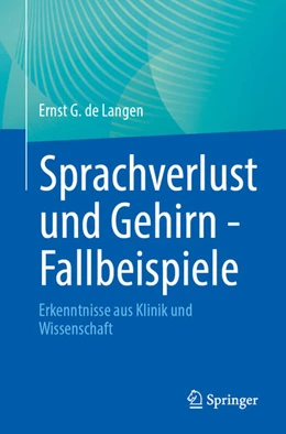 Abbildung von de Langen | Sprachverlust und Gehirn - Fallbeispiele | 1. Auflage | 2024 | beck-shop.de