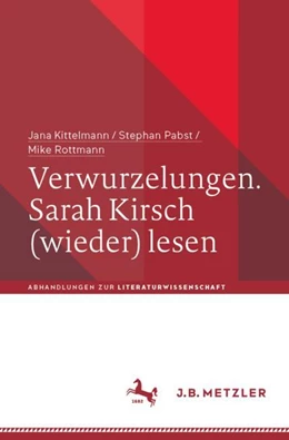 Abbildung von Kittelmann / Rottmann | Verwurzelungen. Sarah Kirsch (wieder) lesen | 1. Auflage | 2024 | beck-shop.de