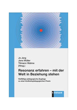 Abbildung von Jerg / Müller | Resonanz erfahren - mit der Welt in Beziehung stehen | 1. Auflage | 2024 | beck-shop.de
