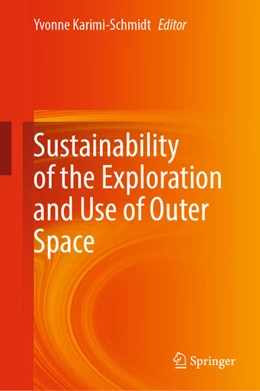 Abbildung von Karimi-Schmidt | Sustainability of the Exploration and Use of Outer Space | 1. Auflage | 2024 | beck-shop.de