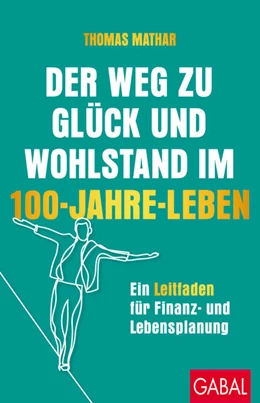 Abbildung von Mathar | Der Weg zu Glück und Wohlstand im 100-Jahre-Leben | 1. Auflage | 2024 | beck-shop.de